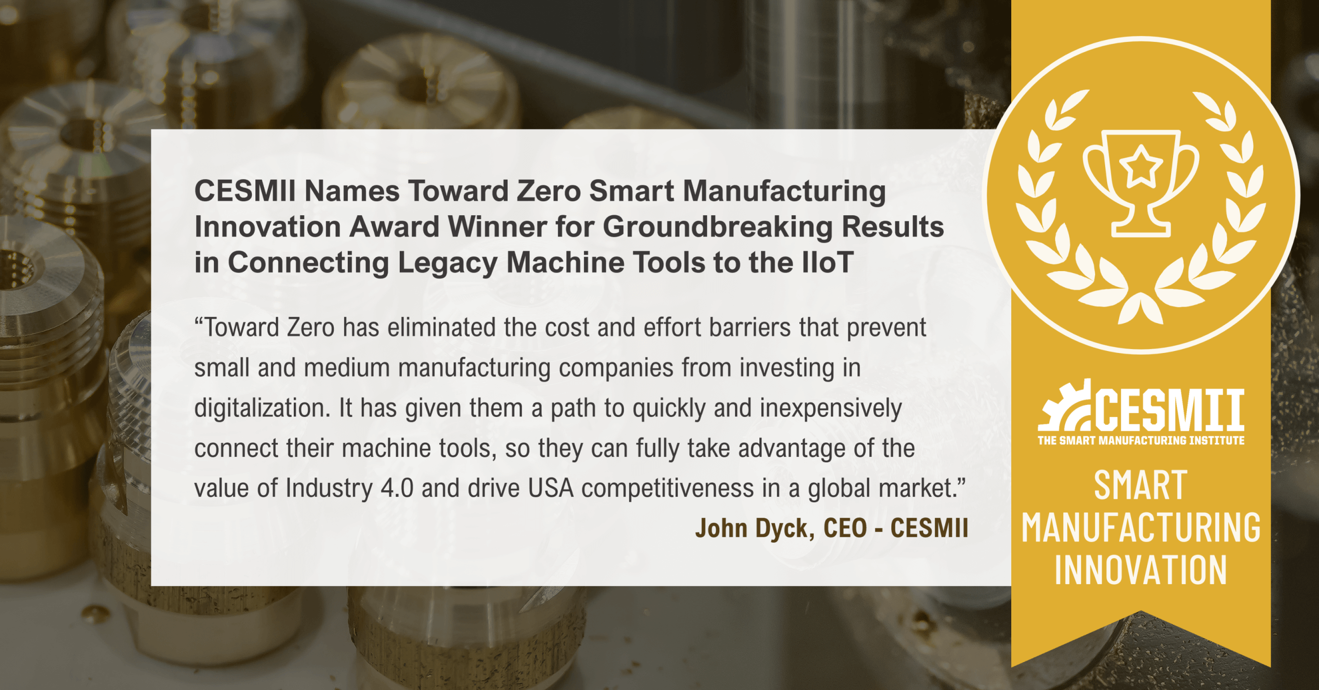 CESMII Names Toward Zero Smart Manufacturing Innovation Award Winner for Groundbreaking Results in Connecting Legacy Machine Tools to the IIoT
