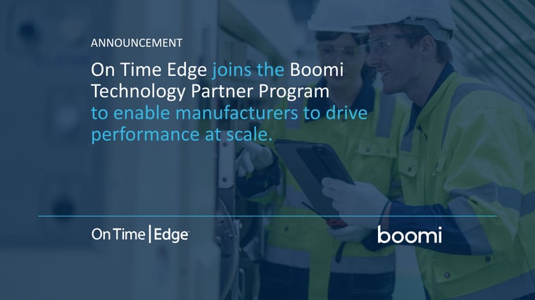a feature image with news headline - On Time Edge Joins the Boomi Technology Partner Program to Enable Manufacturers to Drive Performance at Scale